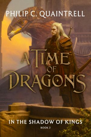 [A Time of Dragons 02] • In the Shadow of Kings (A Time of Dragons: Book 2)